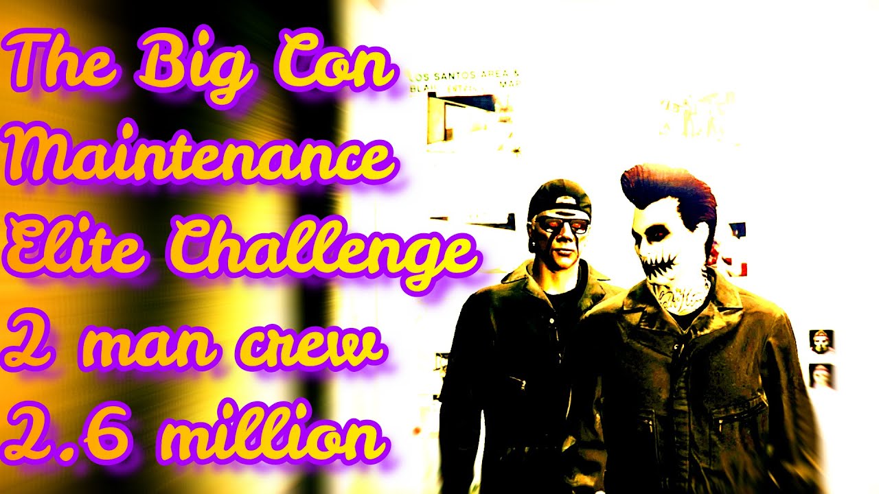 The Big Con, Maintenance, Elite, 2 man crew, 2.6 million take, GTA Online