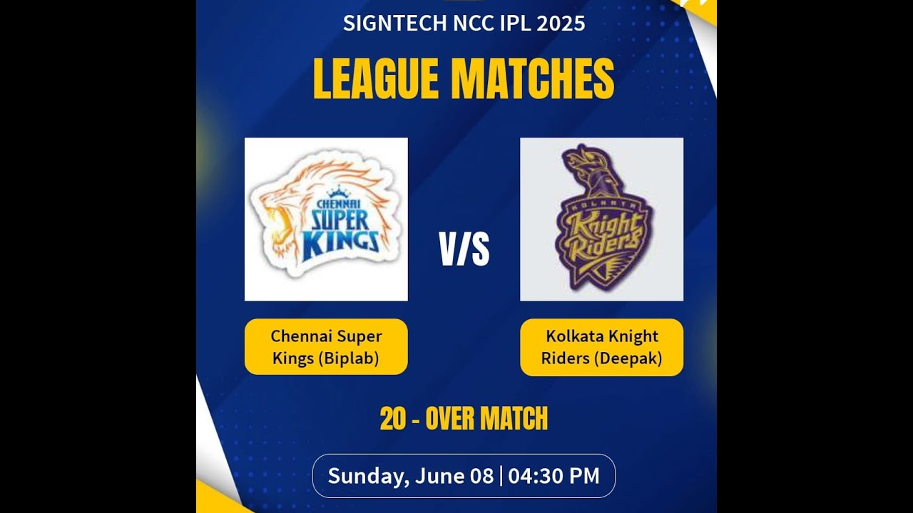 NCC-Kolkata Knight Riders VS Chennai Super Kings ||  : SIGNTECH NCC IPL 2025