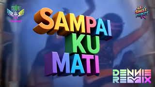 Download Lagu Sampai Ku Mati ( Nano ) 2025 • Dennie Rmx • Single Funkot MP3