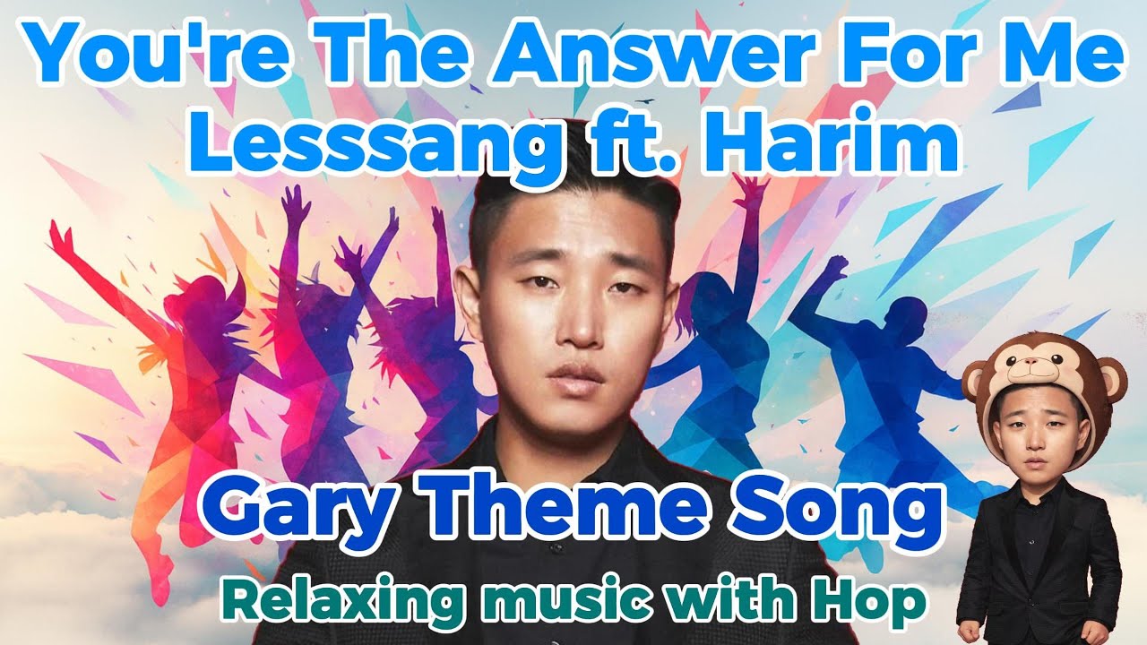 You're The Answer For Me - Leessang ft. Harim (Gary Theme Song)