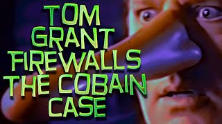 Tom Grant Firewalls The Cobain Case