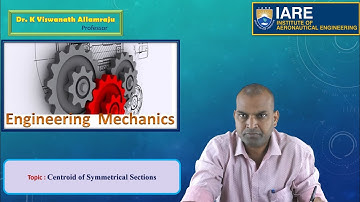 Centroid of Symmetrical Sections by Dr. K Viswanath Allamraju