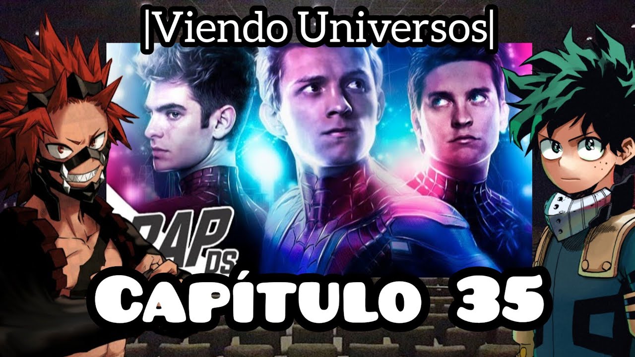 BNHA Viendo Universos| Capítulo 35 | SPIDER-MAN NO WAY HOME (Tobey, Andrew & Tom Holland) |