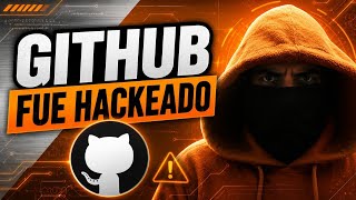 GitHub vulnerado: qué pasó realmente y qué confirmó Microsoft