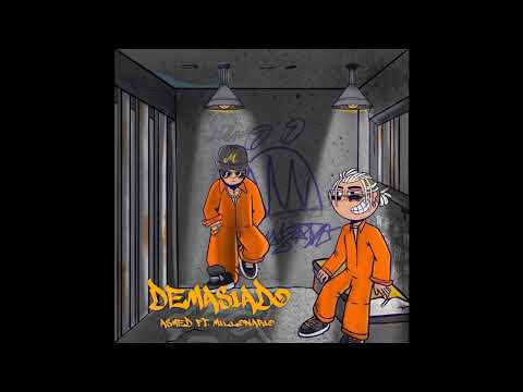 Asmed Ft Millonario - Demasiado