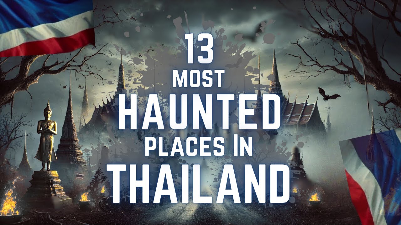 13 Most Haunted Places in Thailand | Terrifying Horror & Scary Stories
