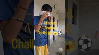 Blindfold Football Challenge 😱⚽ #viral #challenge
