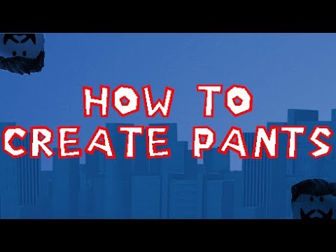 How To Create Pants Roblox Youtube - how to make pants in roblox milano danapardaz co