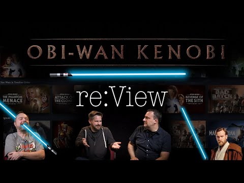 Obi-Wan Kenobi: Episodes 1-4 – re:View