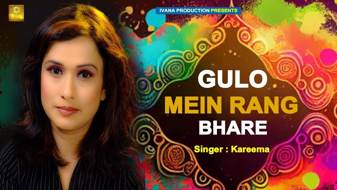 Gulo Rang Gulo Me Rang Song by Kareema - YouTube