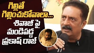 Prakash Raj Fires On Shivaji Prakash Raj Reacts On Shivaji Comments Over Heroines Dressing