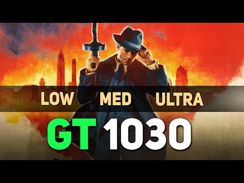 GT 1030 | Mafia Definitive Edition - CPY - 720p All Settings