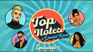 Daniel Rene - Top Notes - Episode 1