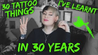 30 Tattoo Things I've Learnt In 30 Years
