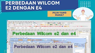 Perbedaan Wilcom e2 dan Wilcom e4