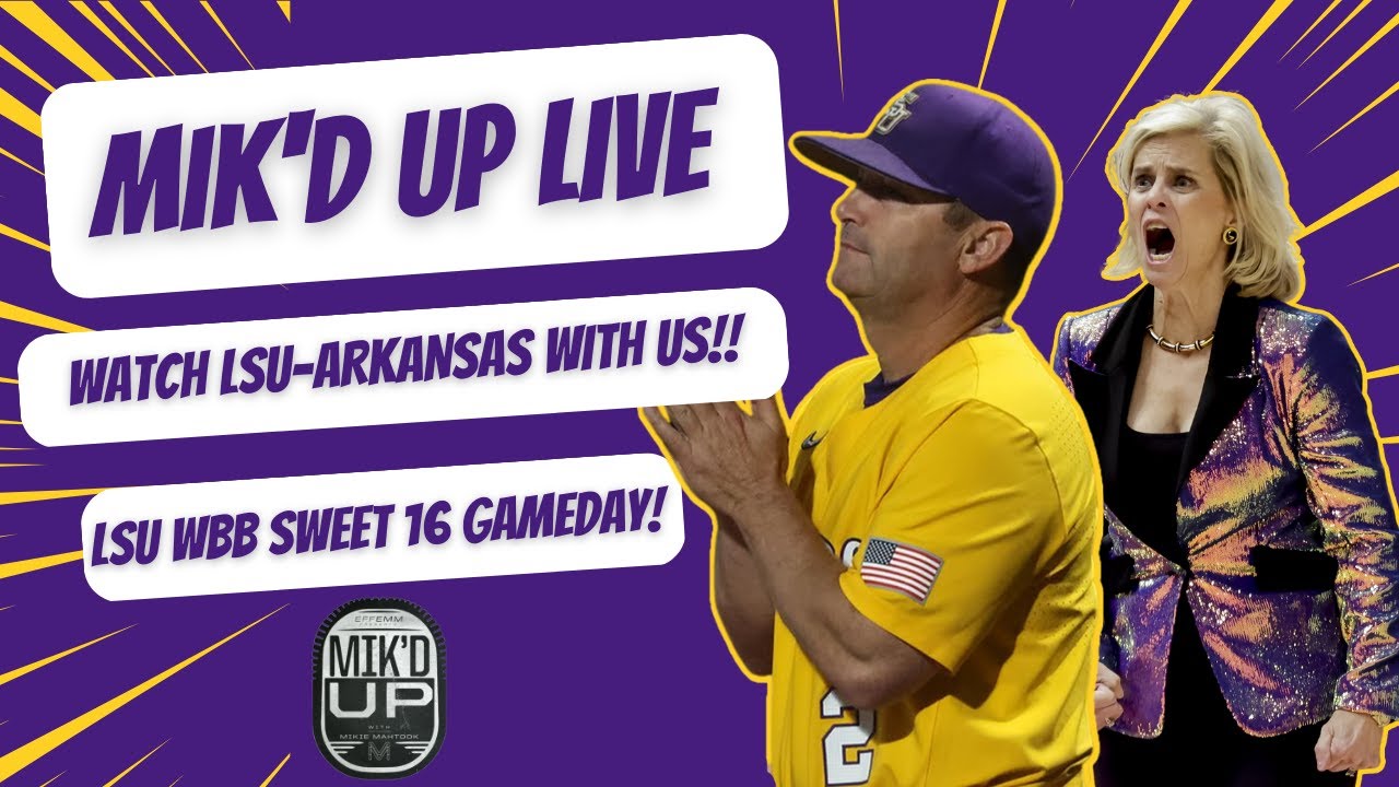 Mik'd Up W/ Mikie Mahtook & J Mitch LSU Baseball vs Arkansas LIVE! LSU Women's BBall Sweet