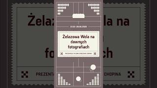 Displays at the Chopin Birthplace in Żelazowa Wola: “Żelazowa Wola in Historical Photographs”