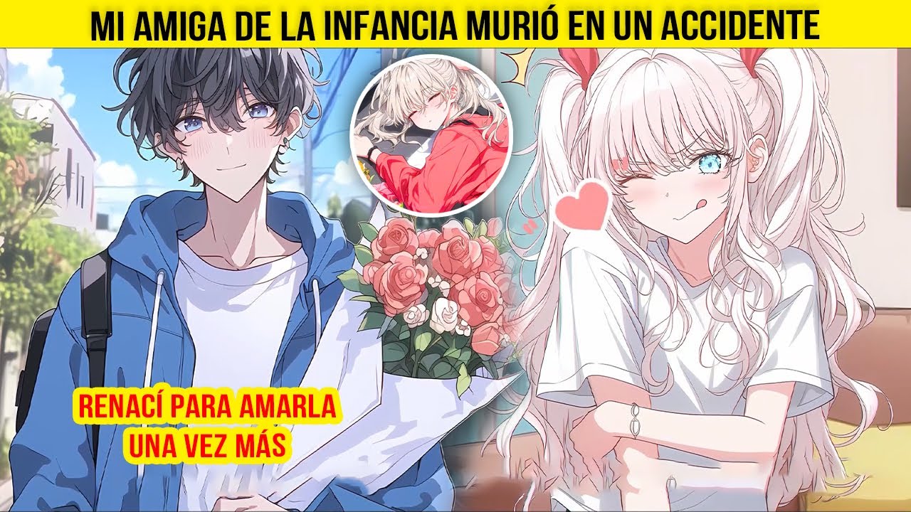 💔 Mi AMIGA de la Infancia MURIÓ en un ACCIDENTE, Renací Para AMARLA Una Vez Más | Aventura Cómic