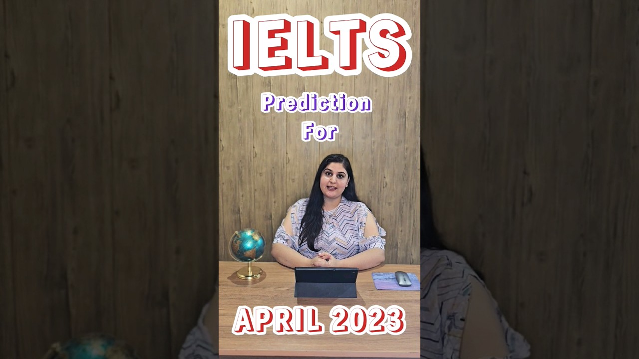 IELTS PREDICTION FOR APRIL 