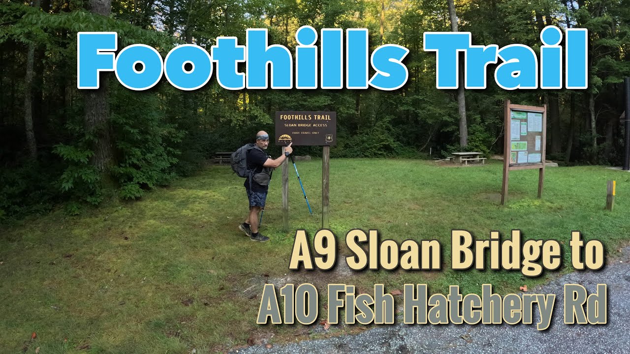 Foothills Trail: Hiking A9 to A10 Slogan Bridge Access to Fish Hatchery Rd, South Carolina 