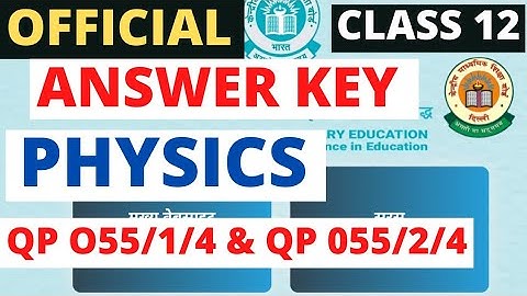 Official Answer key Physics 12th Class QP Code 055/1/4  and 055/2/4 Exam Held on 10/12/2021 |