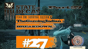 State Of Decay : Breakdown || Part 27 || i don