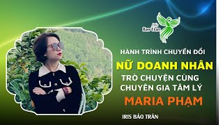 Hành Trình Chuyển Đổi Của Nữ Doanh Nhân - Trò Chuyện Cùng Chuyên Gia Iris Bảo Trân
