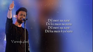 Dil meri na sune - Lyrical | Genius | Atif Aslam