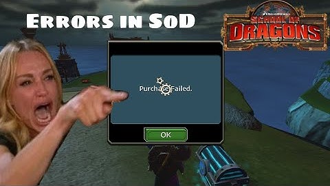 School of Dragons: Errors in SoD - Developers please fix this !