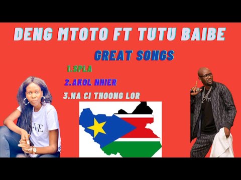 DENG MTOTO FT TUTU BAIBE (BEST SONGS OF THE YEAR) SOUTH SUDAN MUSIC 2021