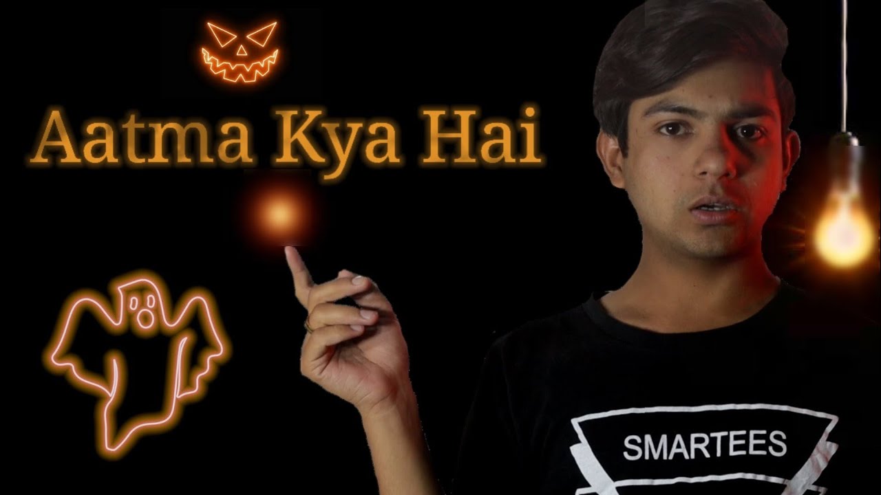 Last Video For Your Confusions Aatma Kya Hai Hindi YouTube