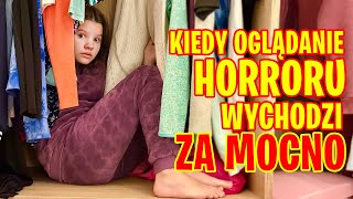 Kiedy oglądanie Horroru wychodzi za MOCNO!