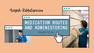 Medication Routes And Adminitsering Aisyah Rifdatunnisa 1911312057