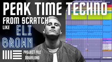 Eli Brown Style Techno From Scratch Tutorial ( Ableton Live project download )