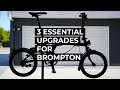 3 Essential Upgrades for Brompton