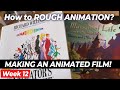 #12 Making my own animated film - HOW TO Rough Animation!