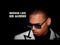 Chris Brown - Bruce Lee | 8D Audio🎧 [Best Version] (11:11 Deluxe)