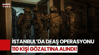 Son Dakika... İstanbulda Deaş Operasyonu