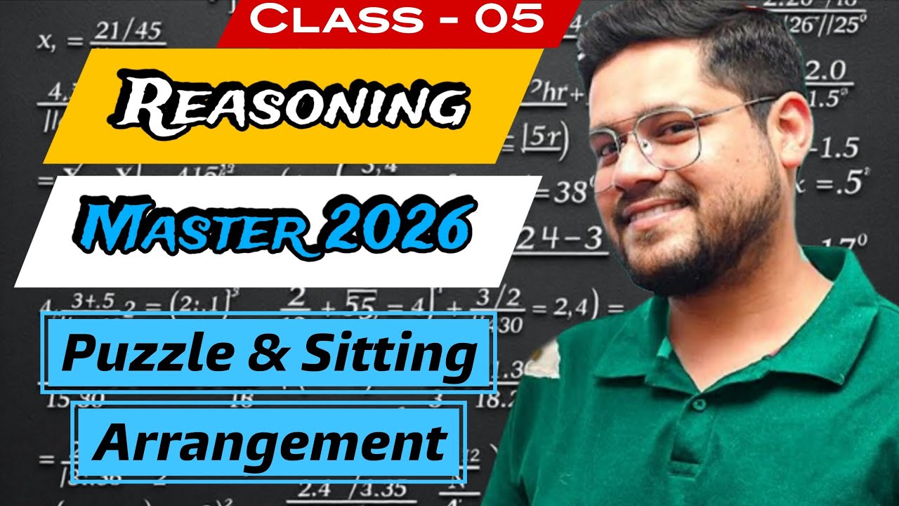 Puzzle & Sitting Arrangement | Class 05 | Reasoning Master 2026 | Ankush Lamba 