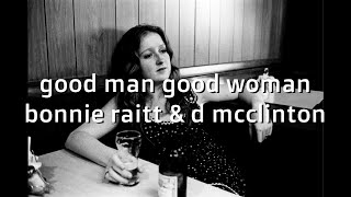 Good man good woman Bonnie Raitt &amp; D Mcclinton #karaoke #lyrics