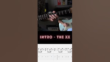 LEARN Intro by The xx with TABS!
