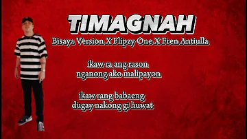 TIMAGNAH-Fren Antiulla (Bisaya Version)Flipzy One [OLV]