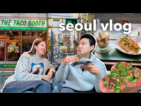 seoul foodie neighborhoods 🇰🇷 husband’s PMS cravings 🌮 winter days in korea vlog