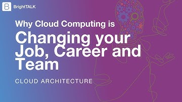 Why Cloud Computing is Changing Your Job, Career and Team