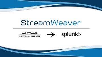 OEM to Splunk using StreamWeaver