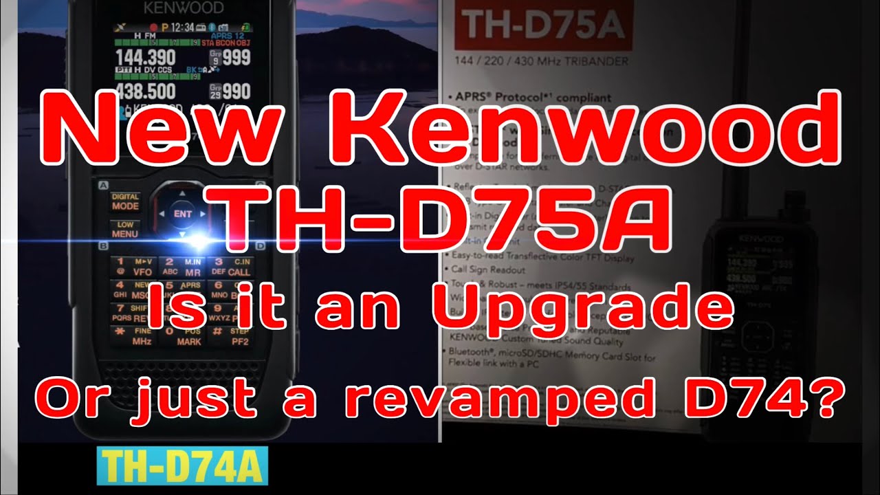 New Kenwood TH-D75A is it an upgrade or a revamped D74A