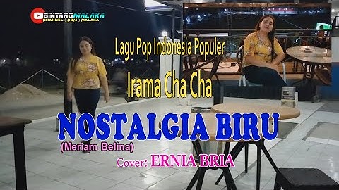 NOSTALGIA BIRU-(Meriam Belina)-Cover By-ERNIA BRIA-BINTANG MALAKA Chanell (BMC)