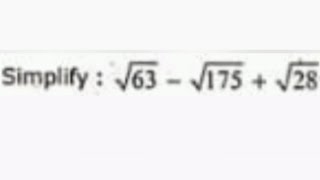 simplify √(63) - √(175) + √(28)