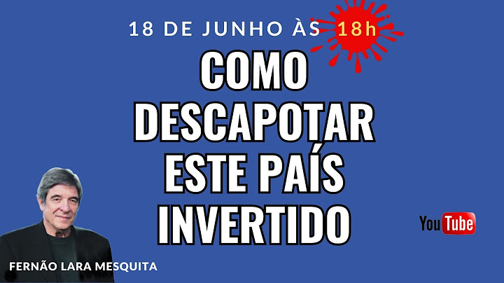 18/06/2025 - COMO DESCAPOTAR ESTE PAÍS INVERTIDO