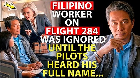 Filipino worker on flight 284 was ignored—until the pilots heard his full name...